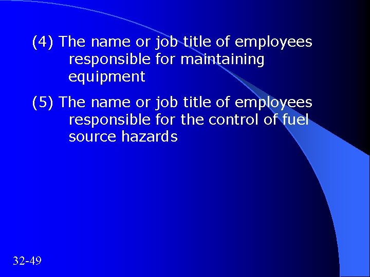 (4) The name or job title of employees responsible for maintaining equipment (5) The