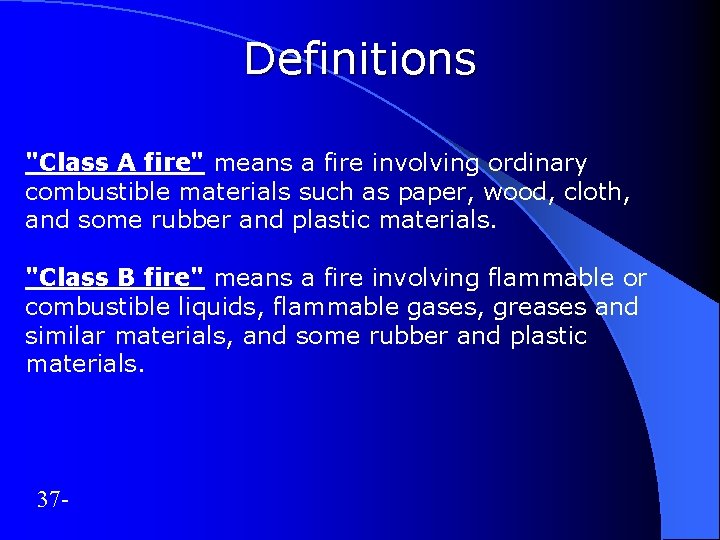 Definitions "Class A fire" means a fire involving ordinary combustible materials such as paper,