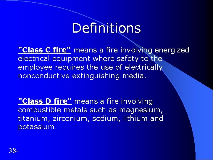 Definitions "Class C fire" means a fire involving energized electrical equipment where safety to