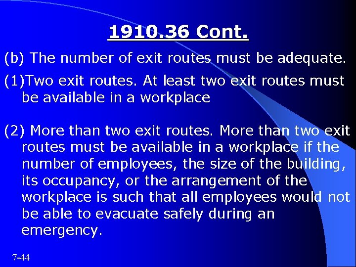 1910. 36 Cont. (b) The number of exit routes must be adequate. (1)Two exit