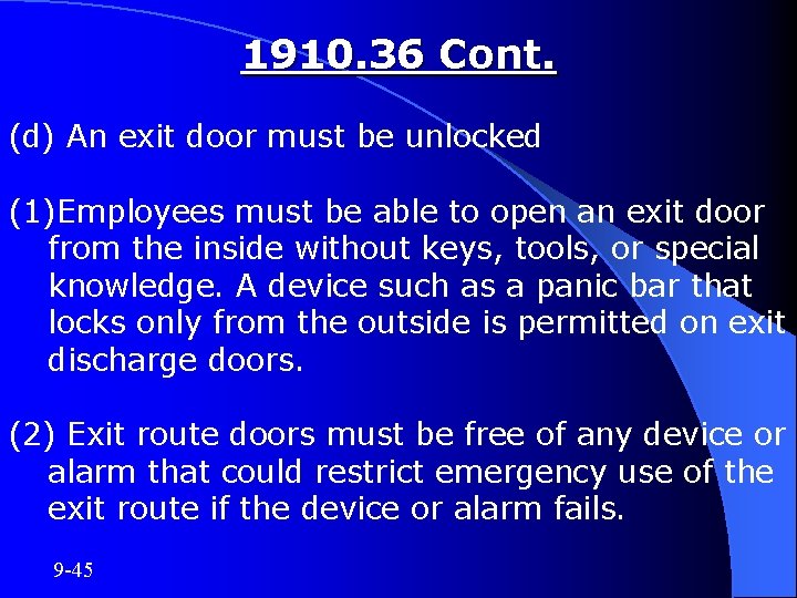 1910. 36 Cont. (d) An exit door must be unlocked (1)Employees must be able