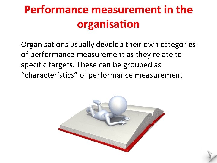 Performance measurement in the organisation Organisations usually develop their own categories of performance measurement