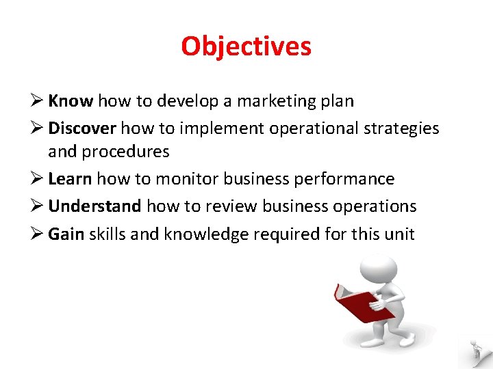 Objectives Ø Know how to develop a marketing plan Ø Discover how to implement