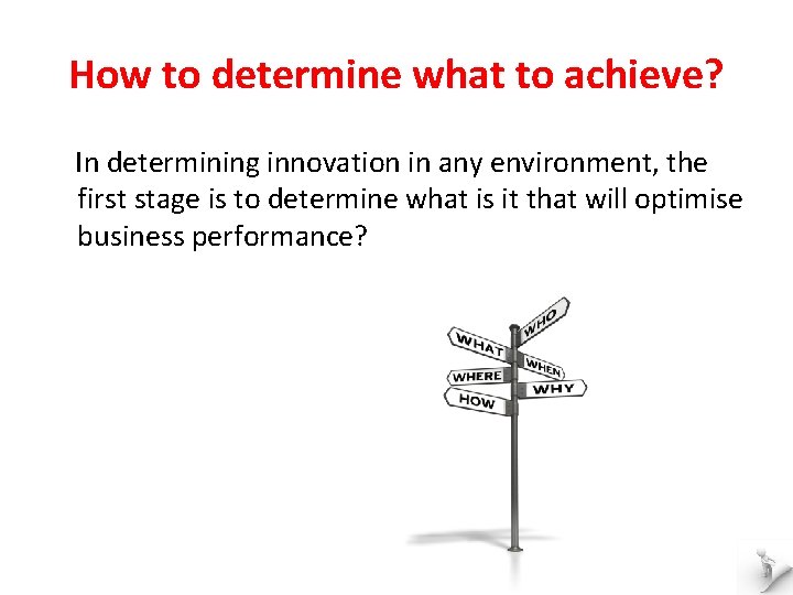 How to determine what to achieve? In determining innovation in any environment, the first