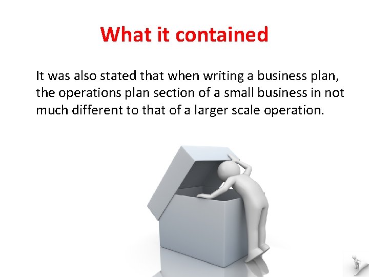 What it contained It was also stated that when writing a business plan, the
