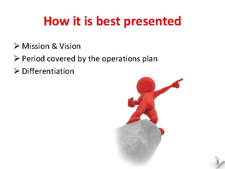 How it is best presented Ø Mission & Vision Ø Period covered by the