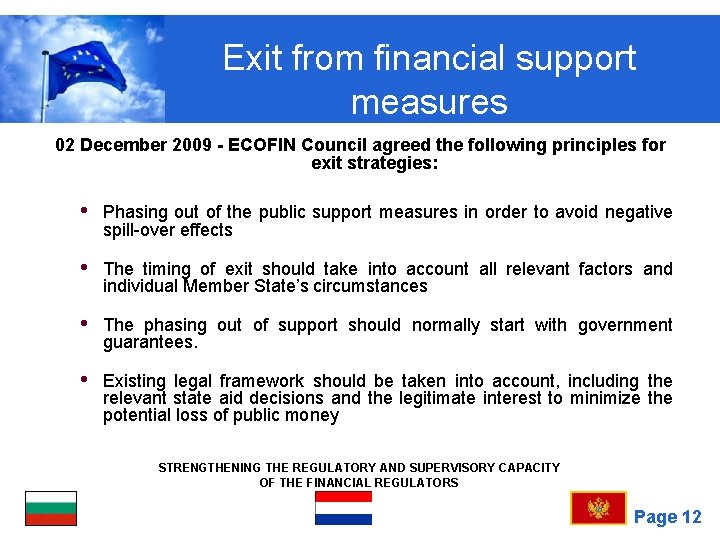 Exit from financial support measures 02 December 2009 - ECOFIN Council agreed the following