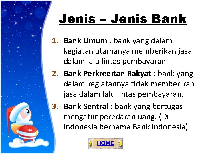 Jenis – Jenis Bank 1. Bank Umum : bank yang dalam kegiatan utamanya memberikan