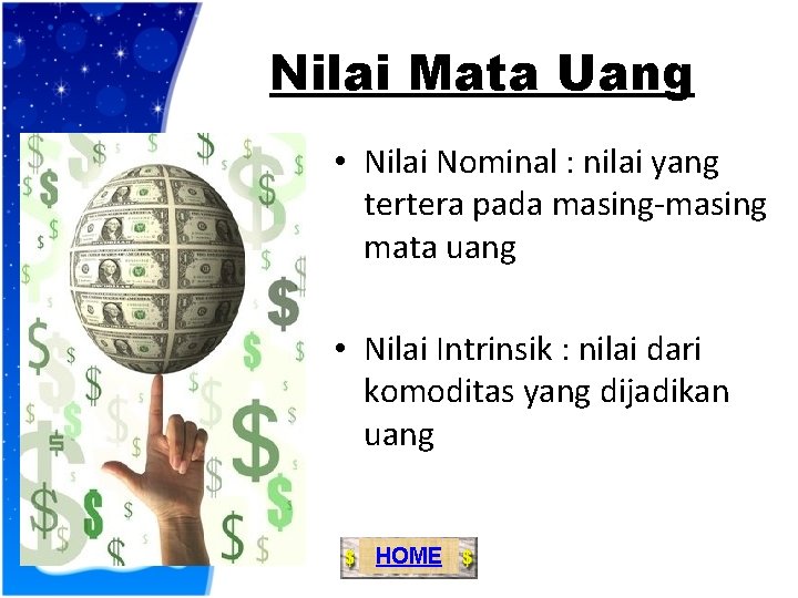 Nilai Mata Uang • Nilai Nominal : nilai yang tertera pada masing-masing mata uang