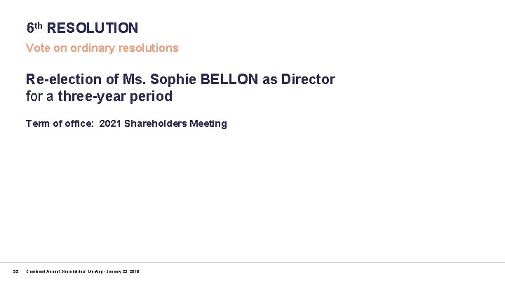 6 th RESOLUTION Vote on ordinary resolutions Re-election of Ms. Sophie BELLON as Director