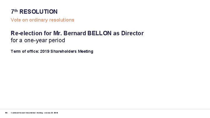 7 th RESOLUTION Vote on ordinary resolutions Re-election for Mr. Bernard BELLON as Director