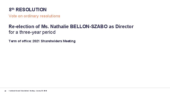 8 th RESOLUTION Vote on ordinary resolutions Re-election of Ms. Nathalie BELLON-SZABO as Director