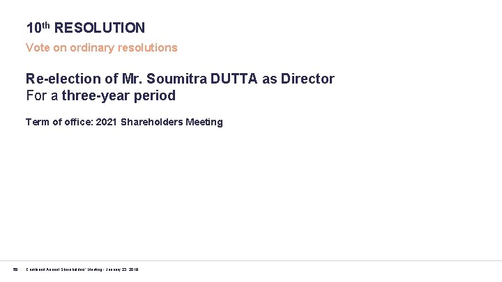 10 th RESOLUTION Vote on ordinary resolutions Re-election of Mr. Soumitra DUTTA as Director