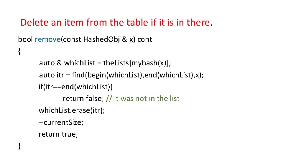Delete an item from the table if it is in there. bool remove(const Hashed.