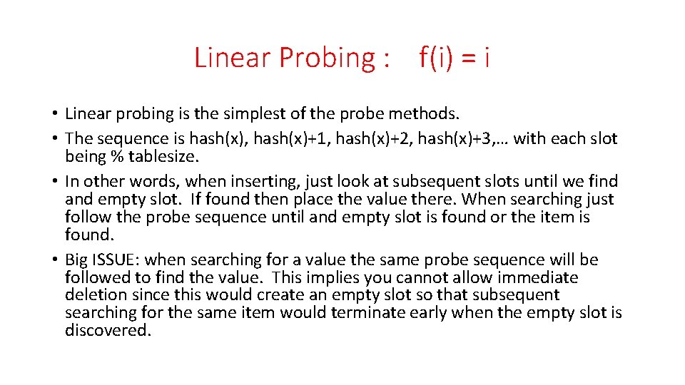 Linear Probing : f(i) = i • Linear probing is the simplest of the