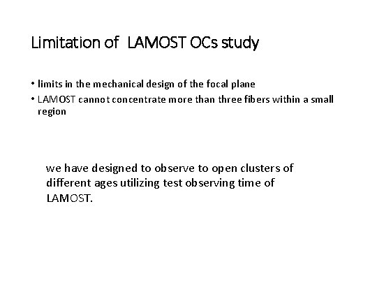 Limitation of LAMOST OCs study • limits in the mechanical design of the focal