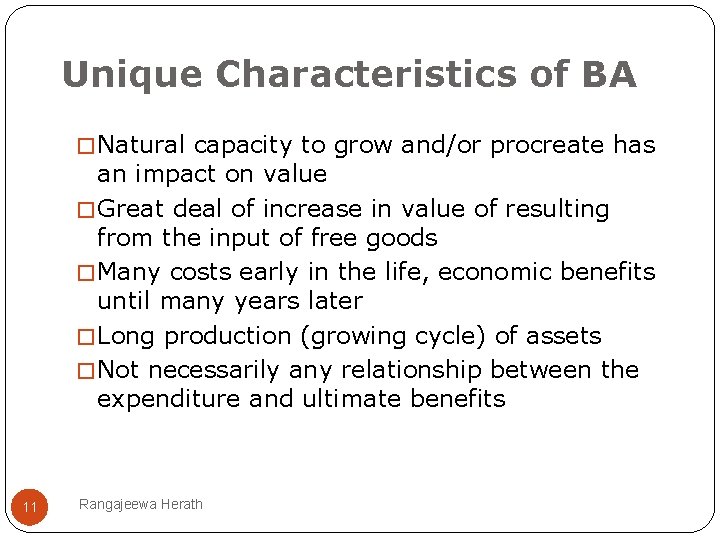 Unique Characteristics of BA � Natural capacity to grow and/or procreate has an impact