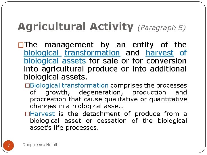 Agricultural Activity (Paragraph 5) �The management by an entity of the biological transformation and