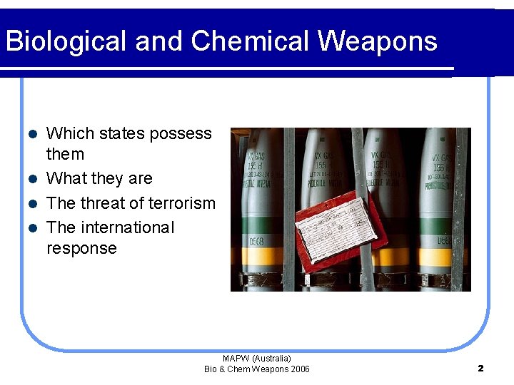 Biological and Chemical Weapons Which states possess them l What they are l The
