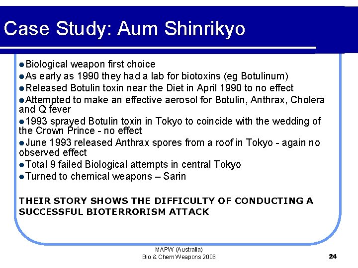 Case Study: Aum Shinrikyo l. Biological weapon first choice l. As early as 1990