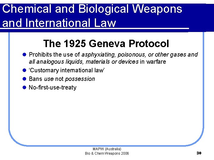 Chemical and Biological Weapons and International Law The 1925 Geneva Protocol l Prohibits the