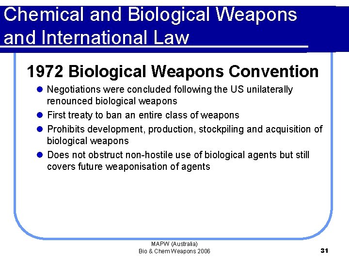 Chemical and Biological Weapons and International Law 1972 Biological Weapons Convention l Negotiations were