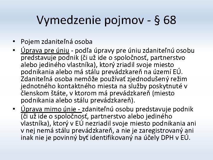 Vymedzenie pojmov - § 68 • Pojem zdaniteľná osoba • Úprava pre úniu -