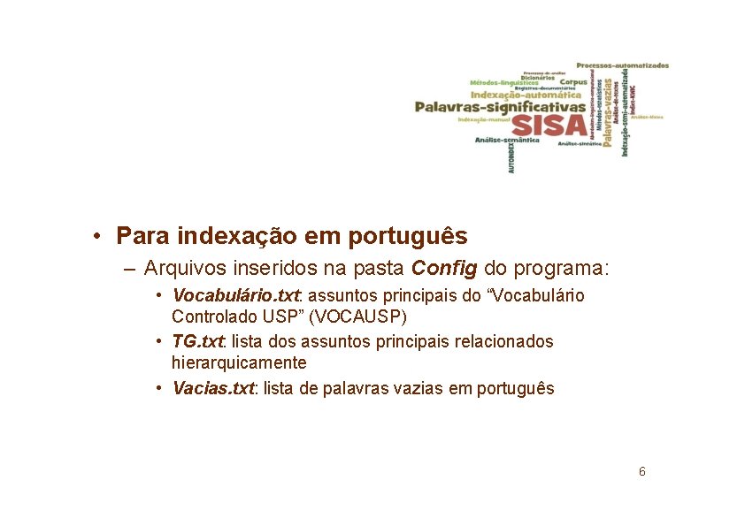  • Para indexação em português – Arquivos inseridos na pasta Config do programa: