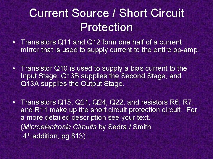 Current Source / Short Circuit Protection • Transistors Q 11 and Q 12 form Current Source / Short Circuit Protection • Transistors Q 11 and Q 12 form