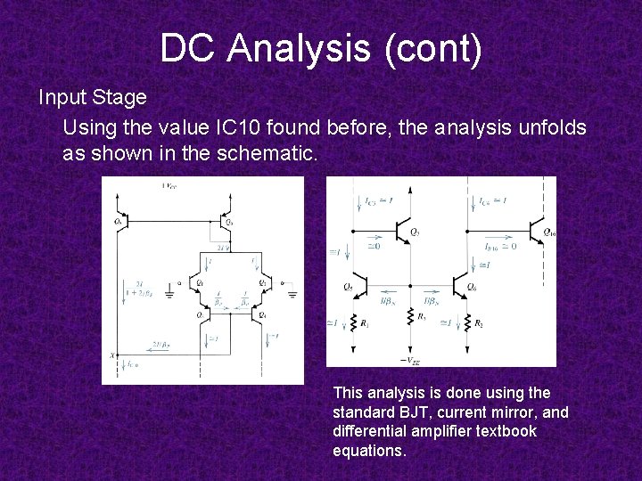 DC Analysis (cont) Input Stage Using the value IC 10 found before, the analysis DC Analysis (cont) Input Stage Using the value IC 10 found before, the analysis