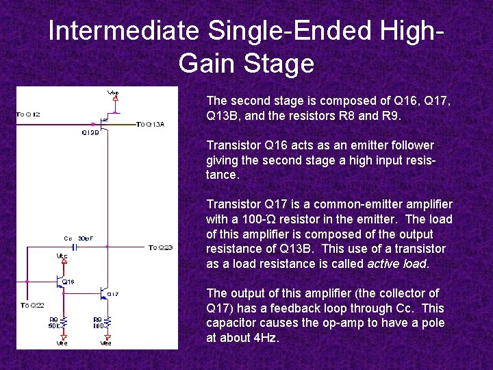 Intermediate Single-Ended High. Gain Stage The second stage is composed of Q 16, Q Intermediate Single-Ended High. Gain Stage The second stage is composed of Q 16, Q