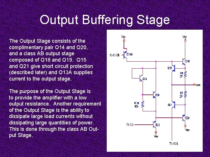Output Buffering Stage The Output Stage consists of the complimentary pair Q 14 and Output Buffering Stage The Output Stage consists of the complimentary pair Q 14 and