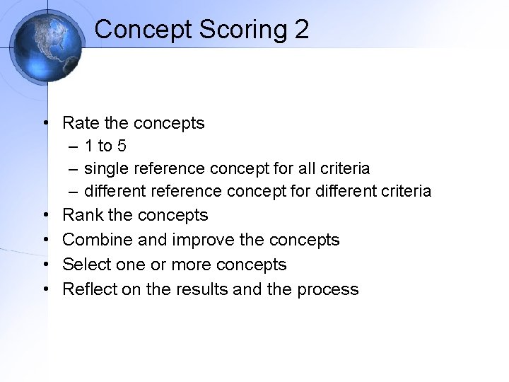 Concept Scoring 2 • Rate the concepts – 1 to 5 – single reference