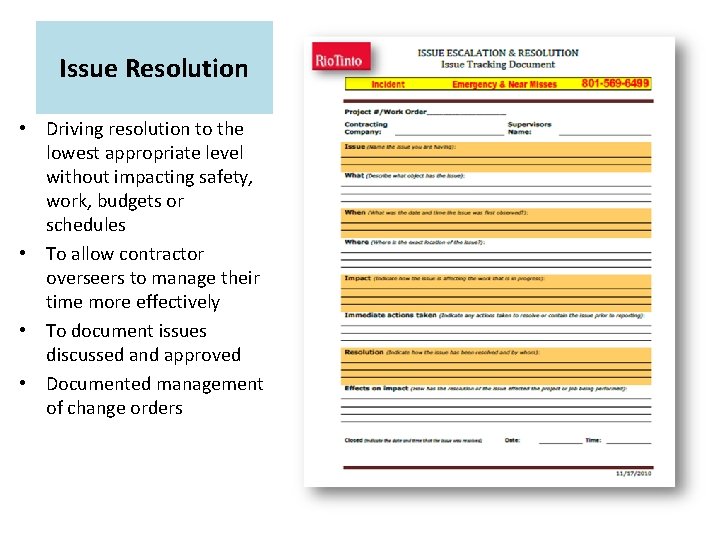 Issue Resolution • Driving resolution to the lowest appropriate level without impacting safety, work,