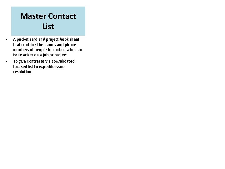 Master Contact List • • A pocket card and project book sheet that contains