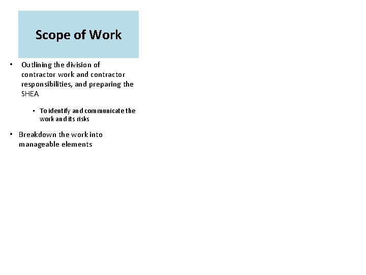 Scope of Work • Outlining the division of contractor work and contractor responsibilities, and