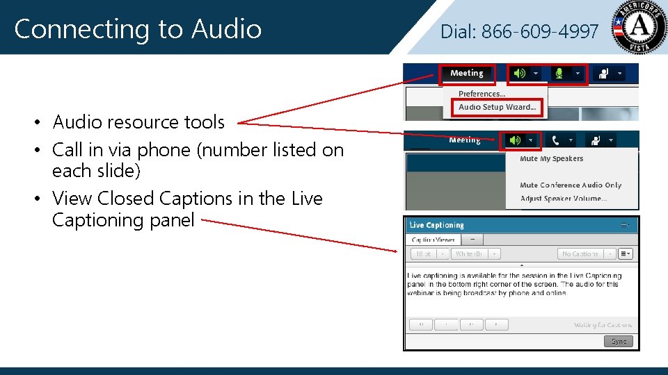 Connecting to Audio • Audio resource tools • Call in via phone (number listed