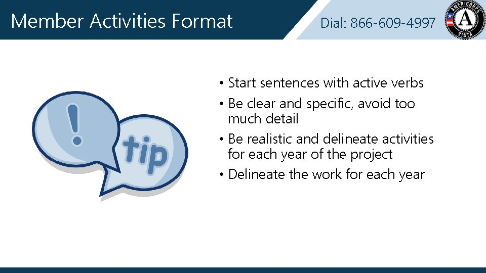 Member Activities Format Dial: 866 -609 -4997 • Start sentences with active verbs •