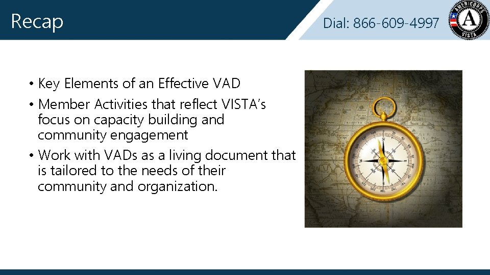 Recap • Key Elements of an Effective VAD • Member Activities that reflect VISTA’s