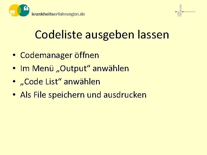 Codeliste ausgeben lassen • • Codemanager öffnen Im Menü „Output“ anwählen „Code List“ anwählen