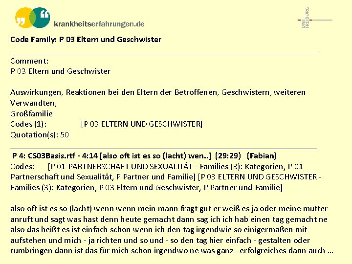 Code Family: P 03 Eltern und Geschwister ___________________________________ Comment: P 03 Eltern und Geschwister