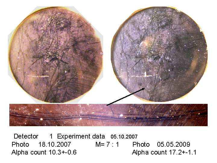  Detector 1 Experiment data 05. 10. 2007 Photo 18. 10. 2007 M= 7