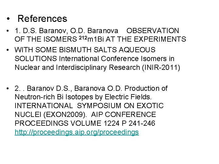  • References • 1. D. S. Baranov, O. D. Baranova OBSERVATION OF THE
