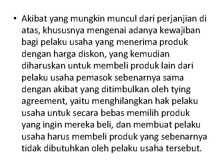  • Akibat yang mungkin muncul dari perjanjian di atas, khususnya mengenai adanya kewajiban