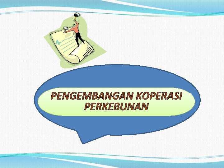 PENGEMBANGAN KOPERASI PERKEBUNAN 