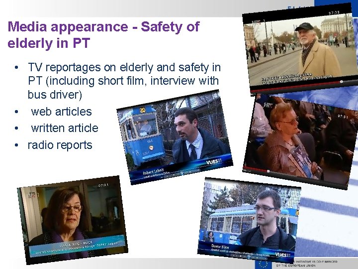 Media appearance - Safety of elderly in PT • TV reportages on elderly and