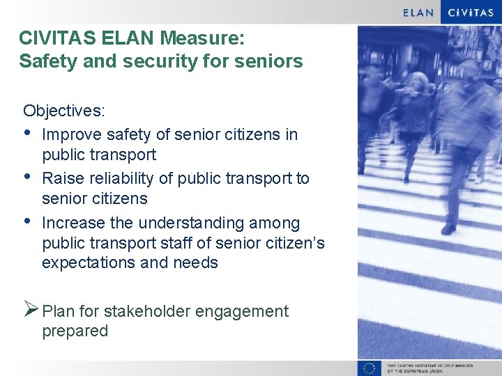 CIVITAS ELAN Measure: Safety and security for seniors Objectives: • Improve safety of senior