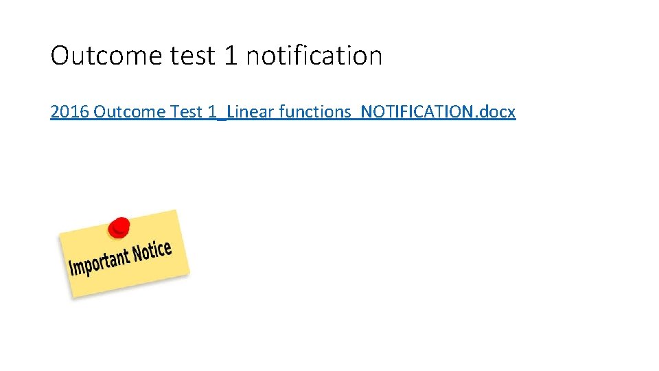 Outcome test 1 notification 2016 Outcome Test 1_Linear functions NOTIFICATION. docx 