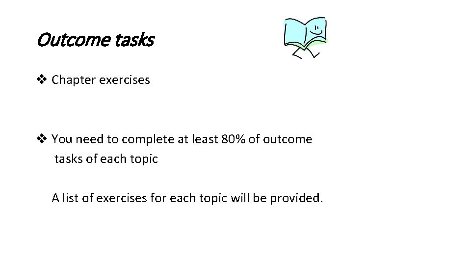 Outcome tasks v Chapter exercises v You need to complete at least 80% of
