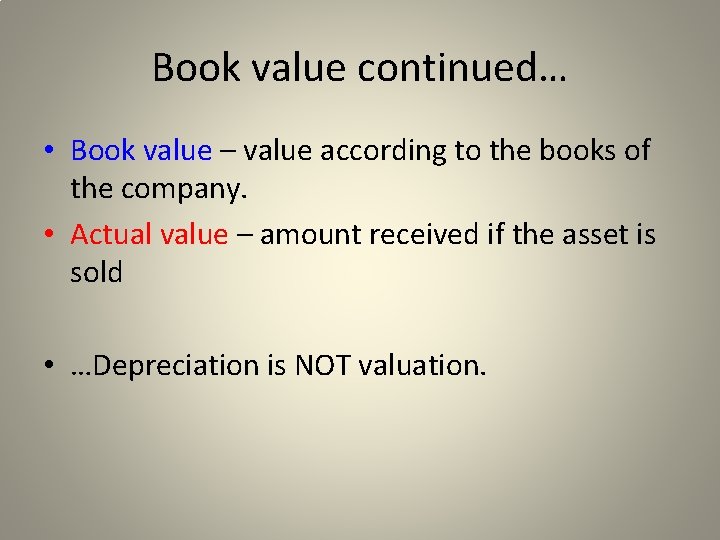 Book value continued… • Book value – value according to the books of the
